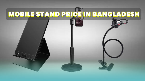 mobile stand price in Bangladesh